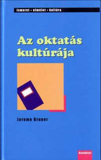 Jerome Bruner (2004): Az oktatás kultúrája. Gondolat Kiadó, Budapest.