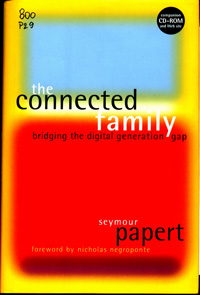 Papert, S.: The Connected Family. Bridging the Digital Generation Gap. Atlanta: Longstreet Publishing, 1996