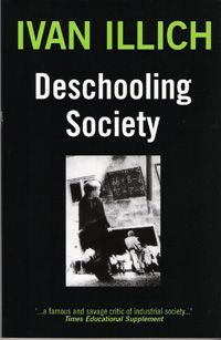 Illich, I. (1971): Deschooling Society. Harper & Row, New York.