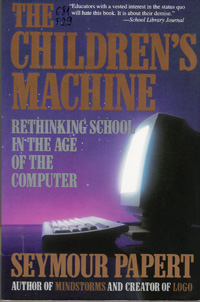 Papert, S. (1993): The Children's Machine: Rethinking School in the Age of the Computer. Basic Books, New York.