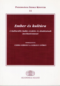 Csibra Gergely és Gergely György (szerk); (2007): Ember és kultúra. A kulturális tudás eredete és átadásának mechanizmusai. Akadémiai Kiadó, Budapest.