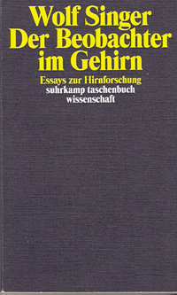 Wolf Singer: Vom Gehirn zum Bewusstsein. In: Der Beobachter im Gehirn. Essays zur Hirnforschung. Suhrkamp, Frankfurt am Main, 2002. S. 60-76.